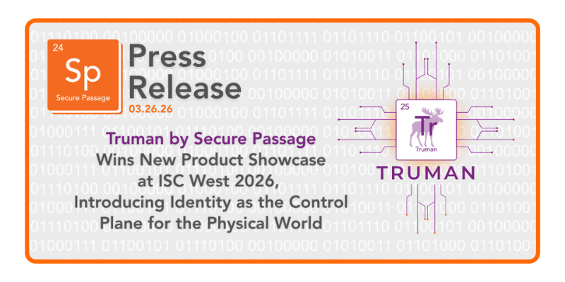 truman by secure passage wins new product showcase at isc west 2026